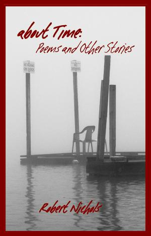 Cover of the book About Time: Poems and Other Stories by Bonnie Mutchler
