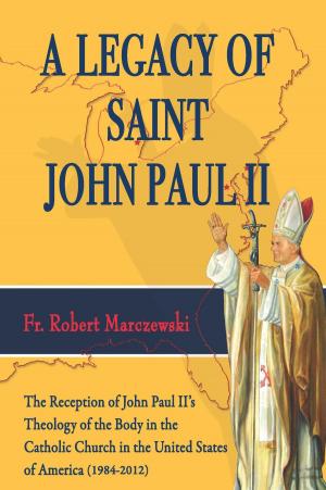 Book cover of A Legacy of Saint John Paul II