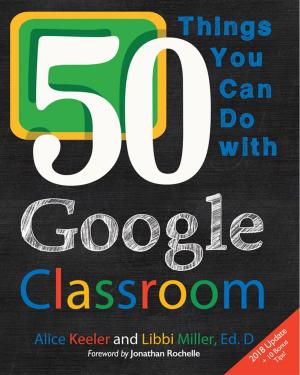 Cover of the book 50 Things You Can Do With Google Classroom by John Stevens, Matt Vaudrey