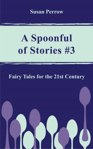 Book cover of A SPOONFUL OF STORIES #3