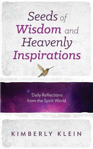Cover of the book Seeds of Wisdom and Heavenly Inspirations by Gracy Yap