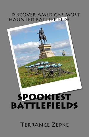 Book cover of Spooklest Battlefields: Discover America's Most Haunted Battlefields