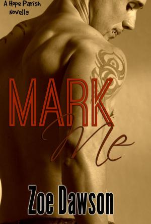 Cover of the book Mark Me by Zoe Dawson