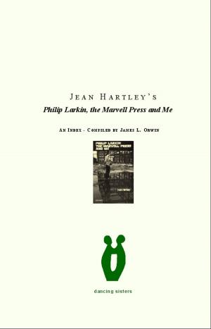 Cover of Jean Hartley's Philip Larkin, the Marvell Press and Me: an Index: Compiled by James L. Orwin