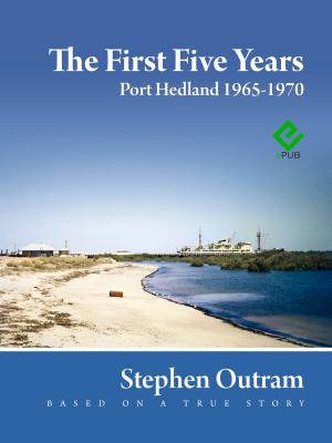 Cover of The First Five Years: Port Hedland 1965 - 1970