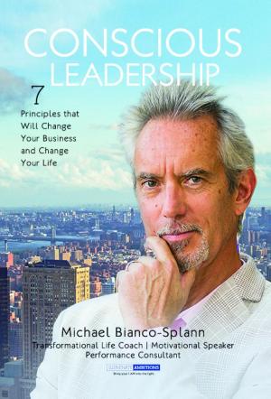 Cover of Conscious Leadership: 7 Principles that WILL Change Your Business and Change Your Life