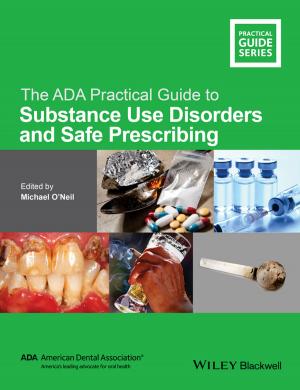 Cover of the book The ADA Practical Guide to Substance Use Disorders and Safe Prescribing by Steve Starling