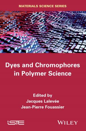 Cover of the book Dyes and Chromophores in Polymer Science by Shyam Venkat, Stephen Baird