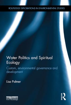 Cover of the book Water Politics and Spiritual Ecology by Hubert Buch-Hansen, Angela Wigger