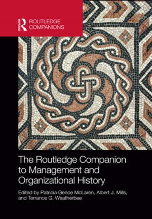 Cover of the book The Routledge Companion to Management and Organizational History by Alejandro Baer, Natan Sznaider