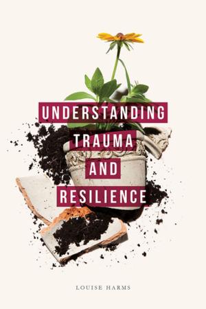 Cover of the book Understanding Trauma and Resilience by Steven Haymon Ed.D