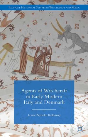 Cover of the book Agents of Witchcraft in Early Modern Italy and Denmark by Colette Fagan, Maria González Menèndez, Silvia Gómez Ansón