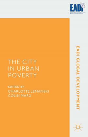Cover of the book The City in Urban Poverty by Emily B. Stanback