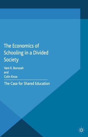Cover of the book The Economics of Schooling in a Divided Society by P. Earl, Bruce Littleboy