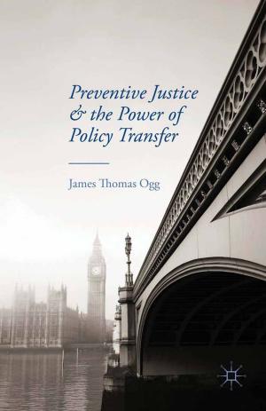 Cover of the book Preventive Justice and the Power of Policy Transfer by 