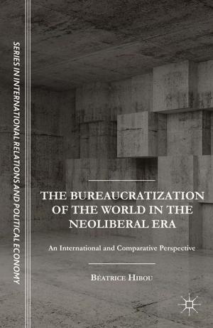 Cover of the book The Bureaucratization of the World in the Neoliberal Era by 