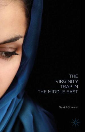 Cover of the book The Virginity Trap in the Middle East by F. Ünal