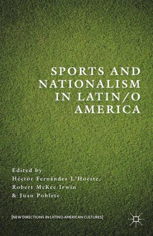 Cover of the book Sports and Nationalism in Latin / o America by Betsy L. Wisner