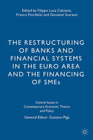 Cover of the book The Restructuring of Banks and Financial Systems in the Euro Area and the Financing of SMEs by F. Bhimji