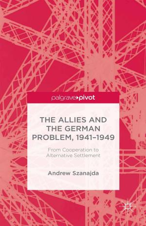 Cover of the book The Allies and the German Problem, 1941-1949 by Melinda Zook