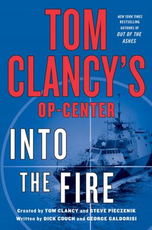 Cover of the book Tom Clancy's Op-Center: Into the Fire by Linda Bladholm