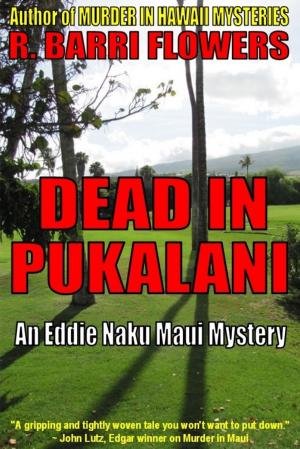 Cover of the book Dead in Pukalani (An Eddie Naku Maui Mystery) by R. Barri Flowers