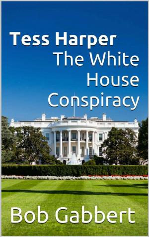 Cover of the book Tess Harper The White House Conspiracy by Thomas Walton Keech