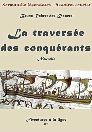 Cover of the book La traversée des conquérants by Maria Dziedzan