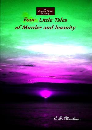 Cover of the book Four Little Tales of Murder and Insanity by Vincent Berg