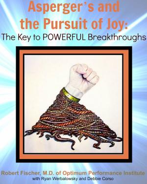 Book cover of Asperger's and the Pursuit of Joy: The Key to Powerful Breakthroughs