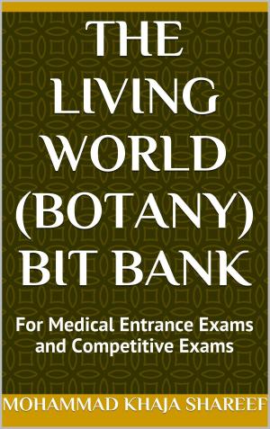 Cover of the book The Living World (Botany) Bit Bank by Mohmmad Khaja Shareef