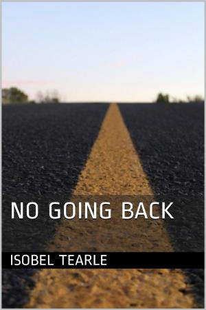 Cover of the book No Going Back (Femdom, Chastity) by Isobel Tearle