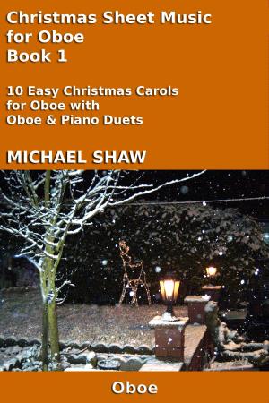 Cover of the book Christmas Sheet Music for Oboe Book 1 by Michael Shaw