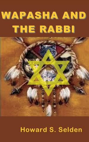 Cover of the book Wapasha and The Rabbi by MJL Evans, GM O'Connor