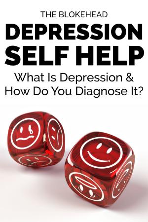 Cover of the book Depression Self Help: What Is Depression & How Do You Diagnose It? by Jason Potash