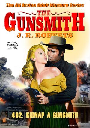 Cover of The Gunsmith 402: Kidnap a Gunsmith