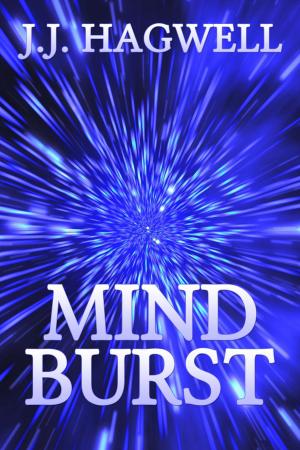 Cover of the book Mind Burst by J.J. Hagwell