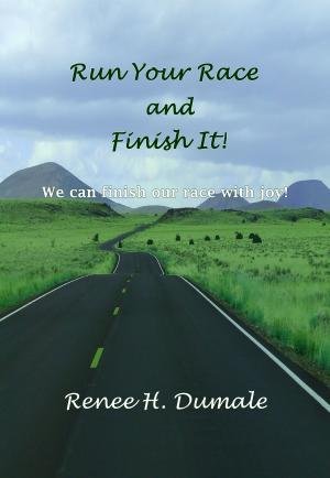 Cover of the book Run Your Race and Finish It! by Jiddu Krishnamurti