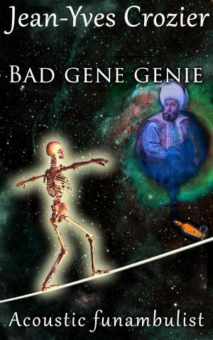 Cover of the book Bad Gene Genie by Jean-Yves Crozier