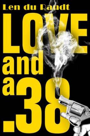 Book cover of Love and a .38