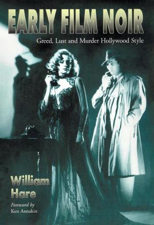 bigCover of the book Early Film Noir: Greed, Lust and Murder Hollywood Style by 