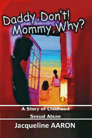 Cover of the book Daddy, Don't! Mommy, Why? by K. Patrick Malone