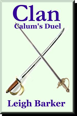 Cover of the book Episode 6: Calum's Duel by Leigh Barker