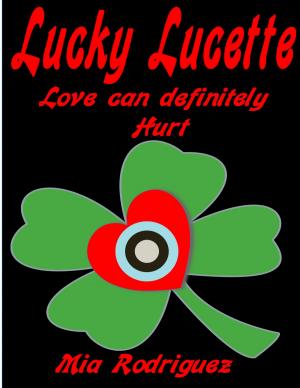 Cover of the book Lucky Lucette by Mia Rodriguez