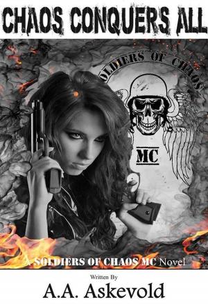 Cover of the book Chaos Conquers All: Book 3 of Soldiers of Chaos MC Series by Isabella Amaris