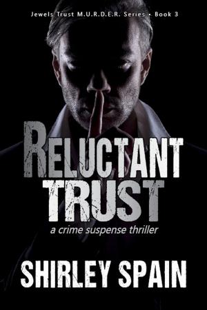 Book cover of Reluctant Trust - (Book 3 of 6 in the dark and chilling Jewels Trust M.U.R.D.E.R. Series)