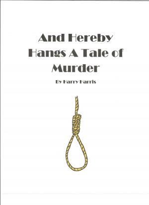 Cover of And Hereby Hangs a Tale of Murder
