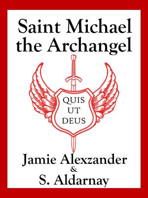 Cover of the book Saint Michael the Archangel by Jamie Alexzander, Jake Stratton-Kent