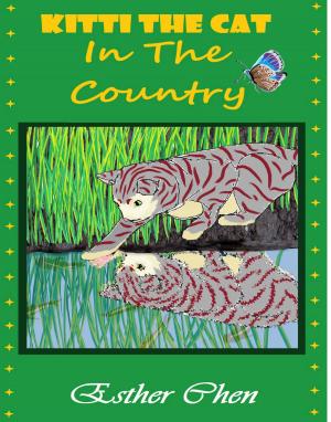 Cover of the book Kitti The Cat: In The Country by Esther Chen