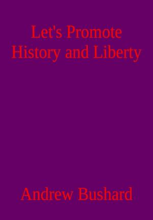 Book cover of Let’s Promote History and Liberty